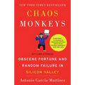 Chaos Monkeys: Obscene Fortune and Random Failure in Silicon Valley