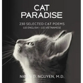 Cat Paradise: 230 Selected Cat Poems: 115 English - 115 Vietnamese