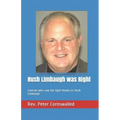 Rush Limbaugh was Right: Liberals who saw the light thanks to Rush Limbaugh