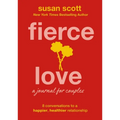 Fierce Love: A Journal for Couples: 8 Conversations to a Happier, Healthier Relationship