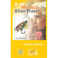 A mi me tocó Allan Fraser