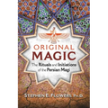 Original Magic: The Rituals and Initiations of the Persian Magi
