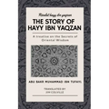The Story of Hayy ibn Yaqzan - Risalat hayy ibn yaqzan: A treatise on the Secrets of Oriental Wisdom