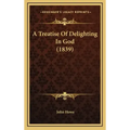A Treatise of Delighting in God (1839)