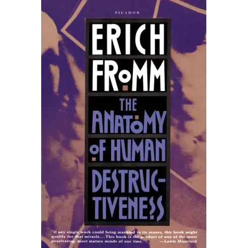 The Anatomy of Human Destructiveness
