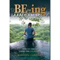 BE-ing Leadership: How to Thrive Using The SER Model