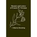 Memoir and Letters of Francis W. Newman
