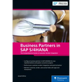 Business Partners in SAP S/4hana: The Comprehensive Guide to Customer-Vendor Integration