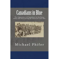 Canadians in Blue: The Experiences of Canadians in the Union Army and Navy During the American Civil War