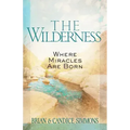 The Wilderness: Where Miracles Are Born