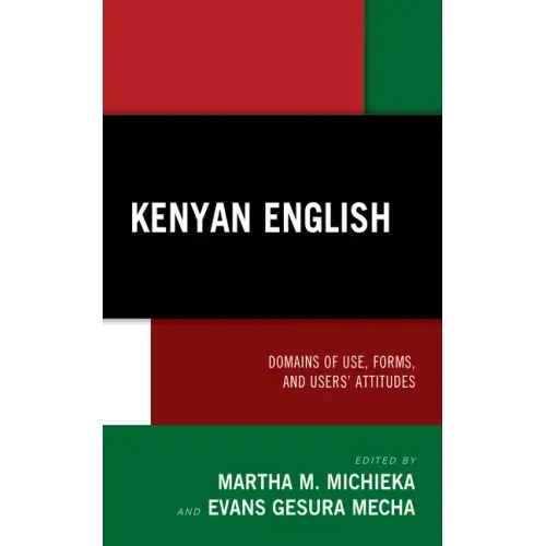 Kenyan English: Domains of Use, Forms, and Users' Attitudes