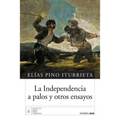 La independencia a palos y otros ensayos