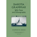 Dakota Grammar: With Texts and Ethnography