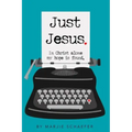 Just Jesus: In Christ alone my hope is found