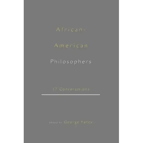 African-American Philosophers: 17 Conversations