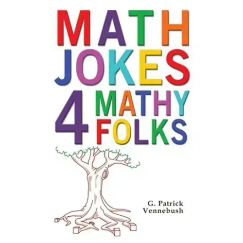 Math Jokes 4 Mathy Folks