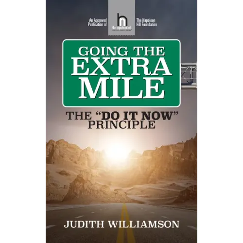 Going the Extra Mile: The Do It Now: Principle
