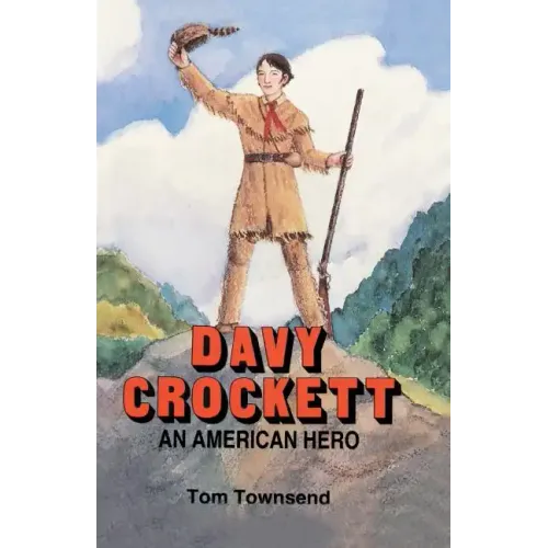 Davy Crockett: An American Hero
