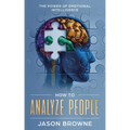 How to Analyze People: The Power of Emotional Intelligence