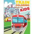Train Coloring Book for Kids: Train Coloring and Activity Book for Kids