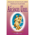 El Arcangel Uriel: Angeles que ayudan en los cambios personales y planetarios