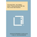 Geometry, Algebra, And Trigonometry By Vector Methods