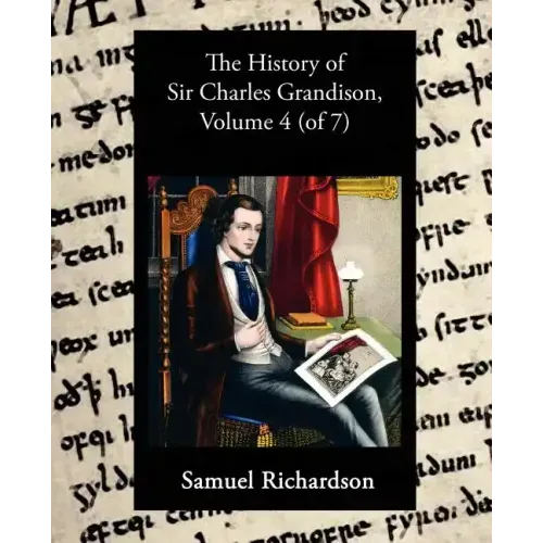 The History of Sir Charles Grandison, Volume 4 (of 7)
