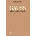 Gauss: A Biographical Study