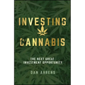 Investing in Cannabis: The Next Great Investment Opportunity