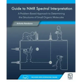 Guide to NMR Spectral Interpretation: A Problem Based Approach to Determining the Structure of Small Organic Molecules