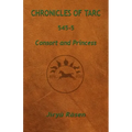 Chronicles of Tarc 545-5: Consort and Princess
