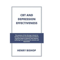CBT and Depression Effectiveness: The Purpose Of This Therapy Is Based On Solving Concrete Psychological Problems. Practical Help For Patients And Rel