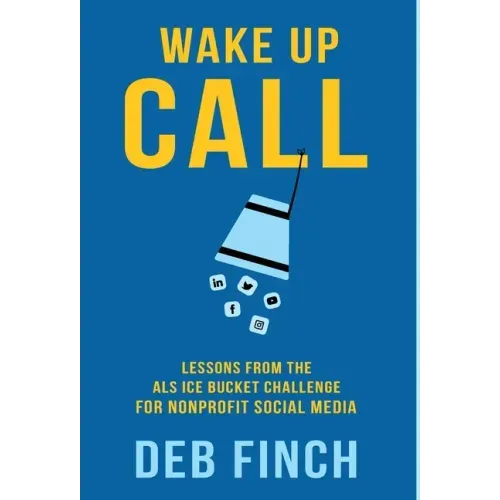 Wake Up Call: Lessons from the ALS Ice Bucket Challenge for Nonprofit Social Media