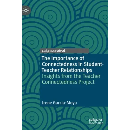 The Importance of Connectedness in Student-Teacher Relationships: Insights from the Teacher Connectedness Project
