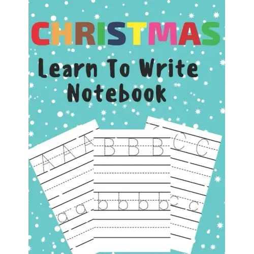 Christmas Learn To Write: Preschool Practice Handwriting Workbook Pre K Kindergarten