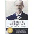 The Miracles of Smith Wigglesworth