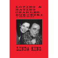 Loving and Hating Charles Bukowski