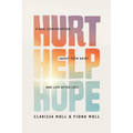 Hurt Help Hope: A Real Conversation about Teen Grief and Life After Loss
