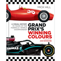 Grand Prix's Winning Colours: A Visual History - 70 Years of the Formula 1 World Championship