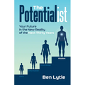 The Potentialist I: Your Future in the New Reality of the Next Thirty Years