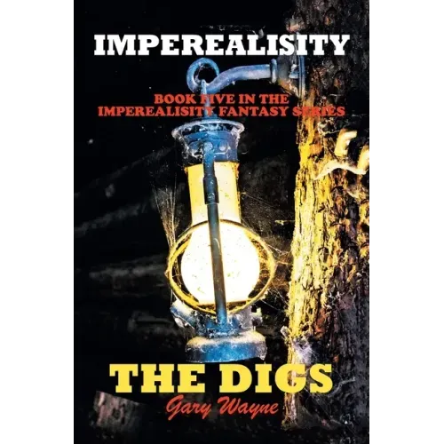 Imperealisity "The Digs": Book Five in the Imperealisity Fantasy Series