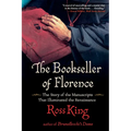 The Bookseller of Florence: The Story of the Manuscripts That Illuminated the Renaissance