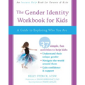 The Gender Identity Workbook for Kids: A Guide to Exploring Who You Are