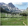 Walks of a Lifetime: Extraordinary Hikes from Around the World
