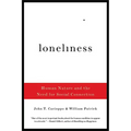 Loneliness: Human Nature and the Need for Social Connection