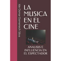 La Musica En El Cine: Analisis E Influencia En El Espectador