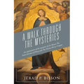 A Walk Through The Mysteries: An explanation of the mysteries of the Rosary The Seven Sorrows of Mary and The Divine Mercy Chaplet