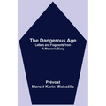 The Dangerous Age: Letters and Fragments from a Woman's Diary