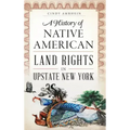 A History of Native American Land Rights in Upstate New York