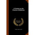A Treatise on the Practice of Medicine